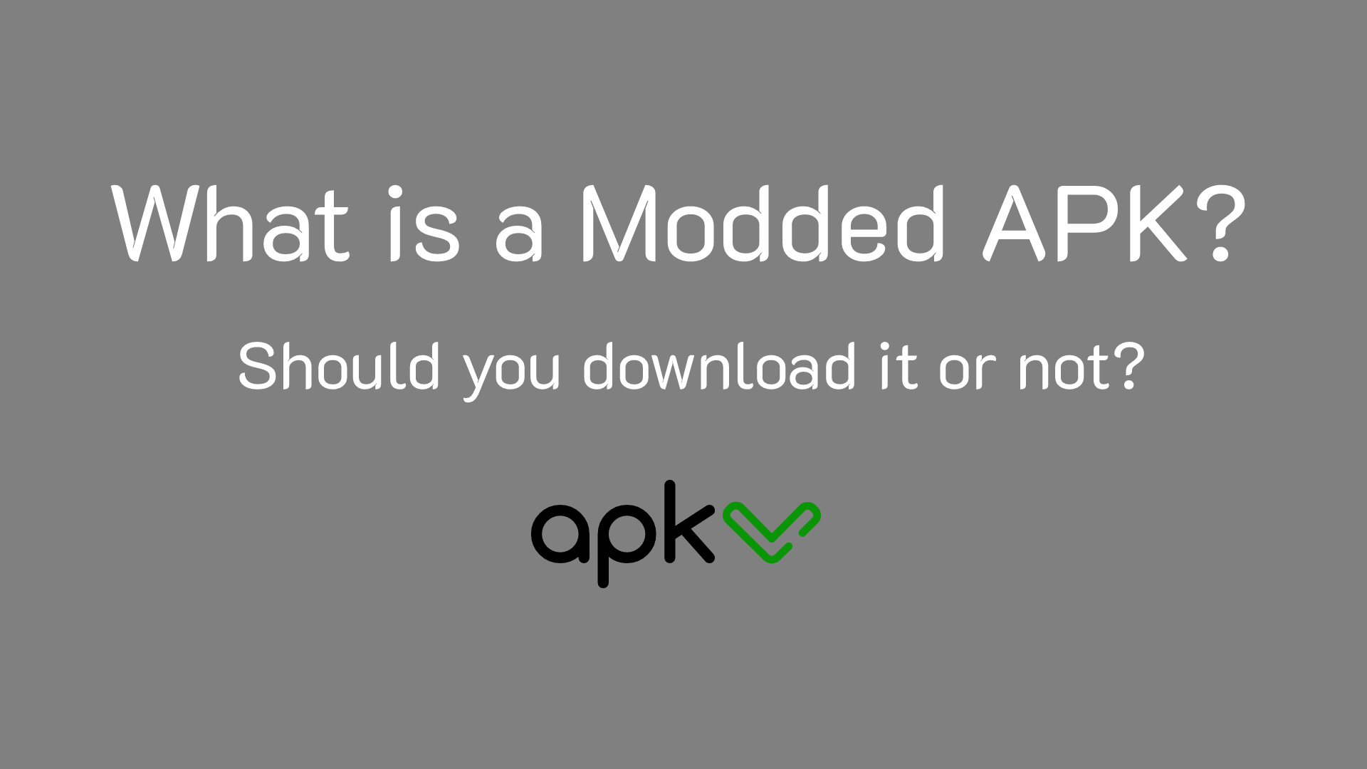 What is Modded APK? Should you download it?